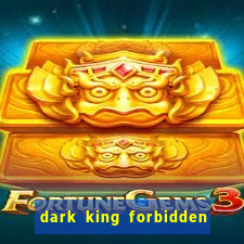 dark king forbidden riches slot rtp