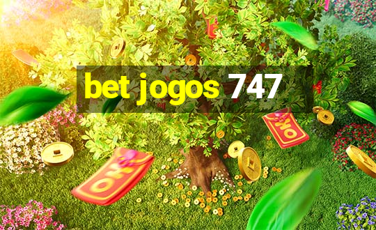 bet jogos 747