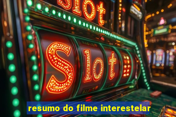 resumo do filme interestelar