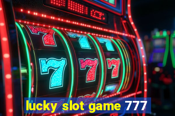 lucky slot game 777