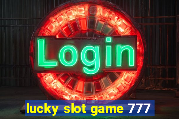 lucky slot game 777