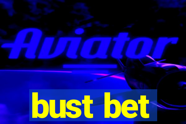 bust bet