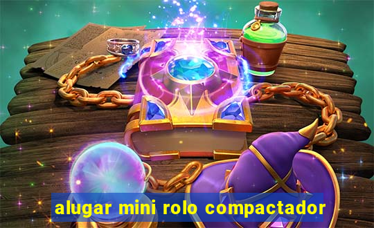 alugar mini rolo compactador