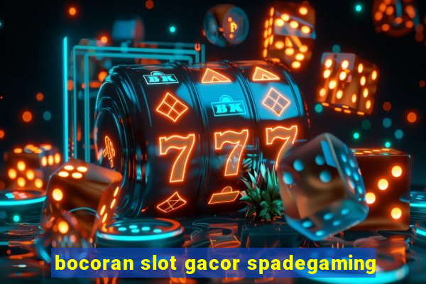 bocoran slot gacor spadegaming