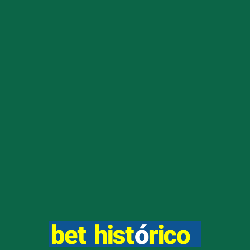 bet histórico