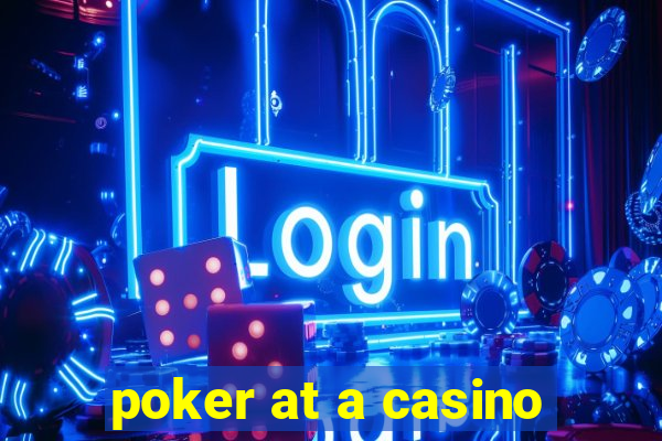 poker at a casino