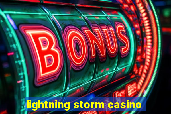 lightning storm casino