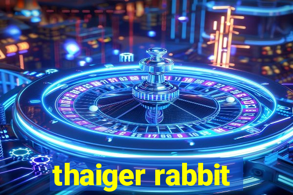 thaiger rabbit