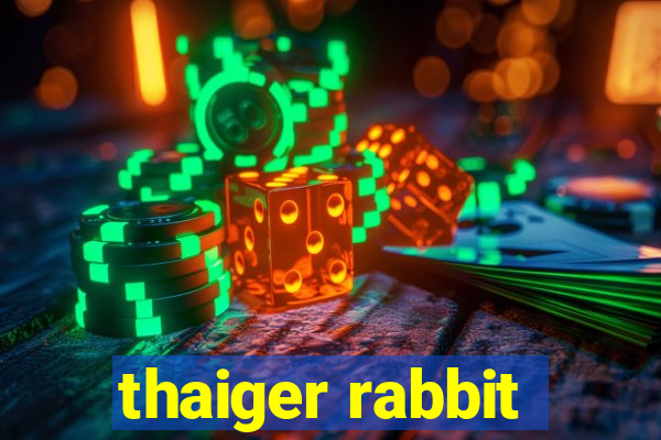 thaiger rabbit