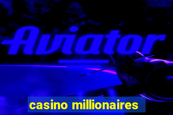 casino millionaires