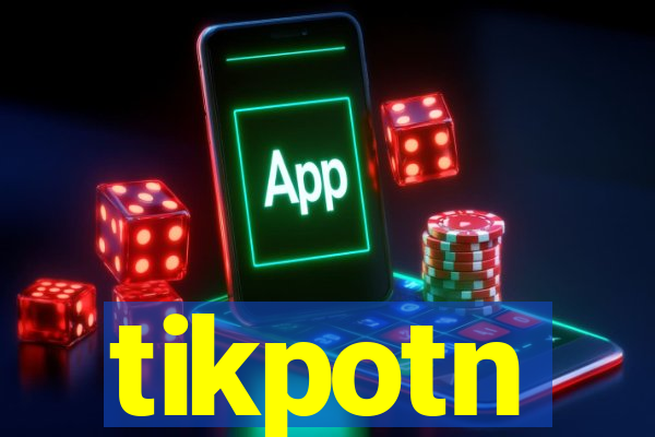 tikpotn