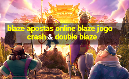 blaze apostas online blaze jogo crash & double blaze