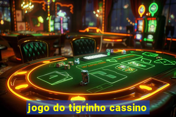 jogo do tigrinho cassino