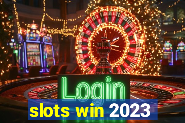 slots win 2023