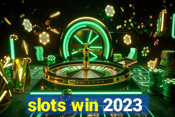 slots win 2023