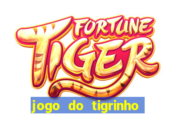 jogo do tigrinho que ganha b?nus