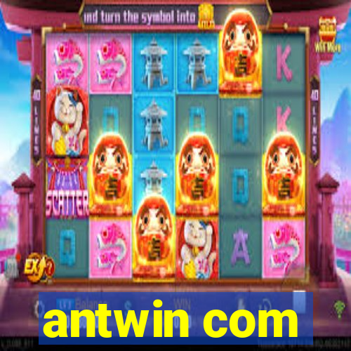 antwin com