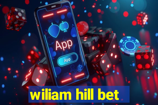 wiliam hill bet