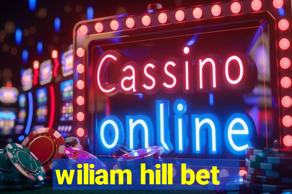 wiliam hill bet