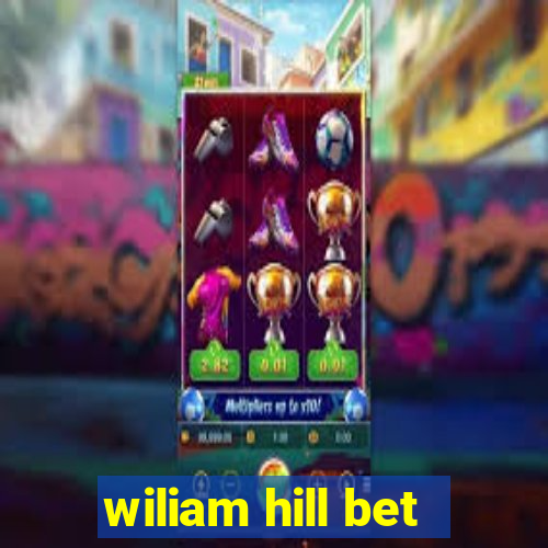 wiliam hill bet