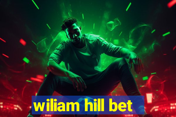 wiliam hill bet