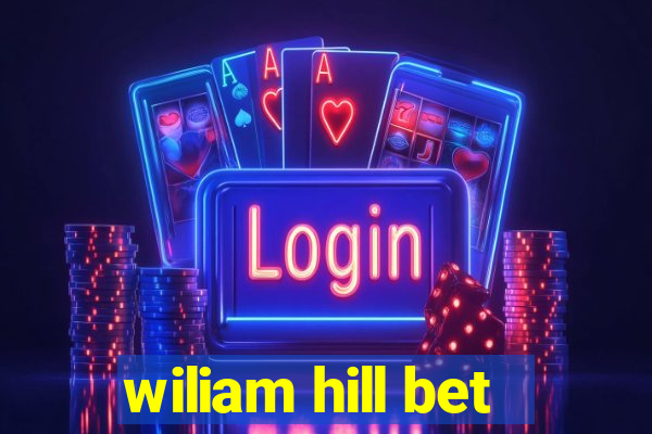 wiliam hill bet