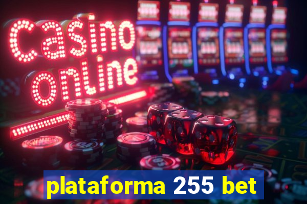 plataforma 255 bet