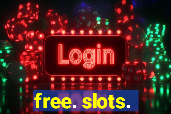 free. slots.