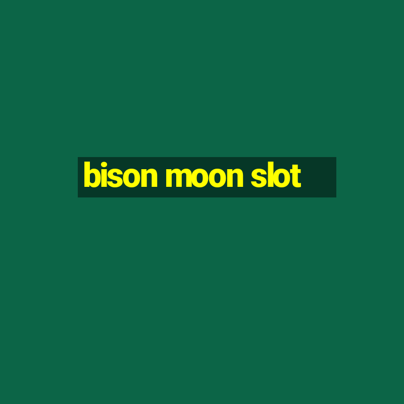 bison moon slot