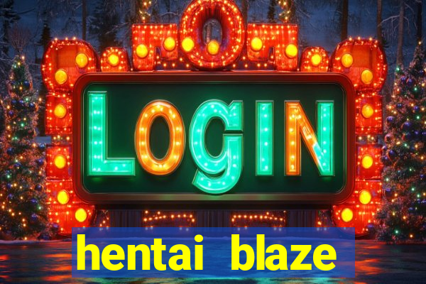 hentai blaze monster machine