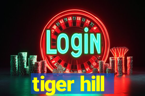 tiger hill