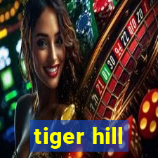 tiger hill