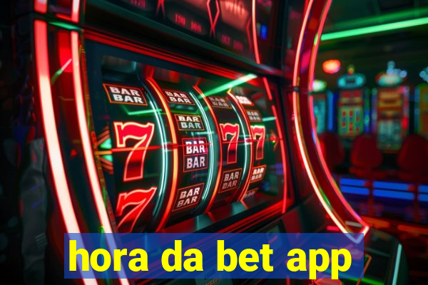 hora da bet app