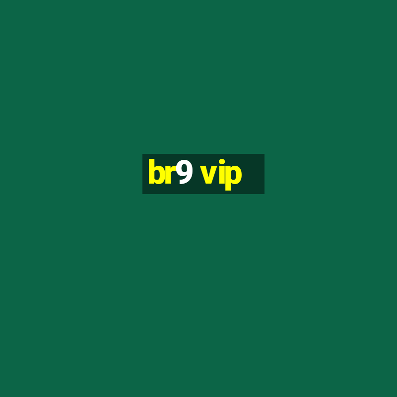 br9 vip