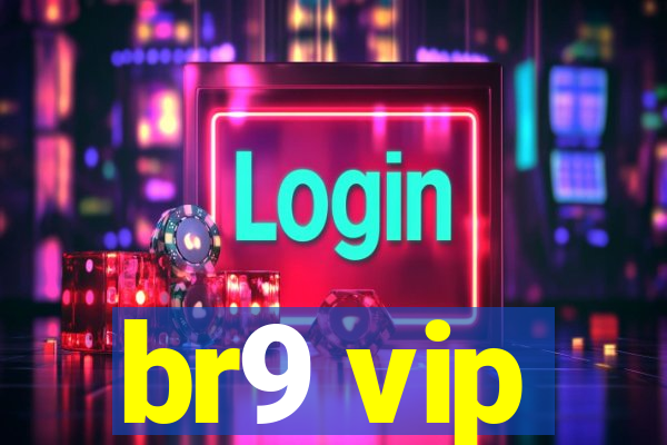 br9 vip