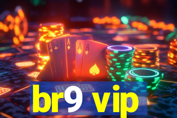 br9 vip