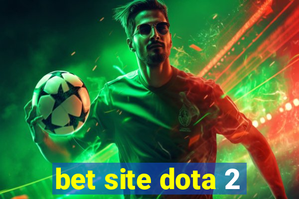 bet site dota 2