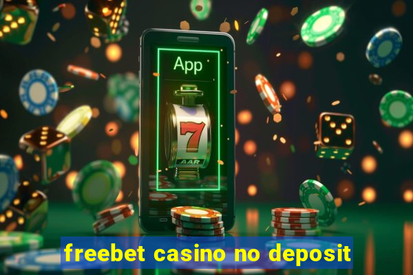 freebet casino no deposit