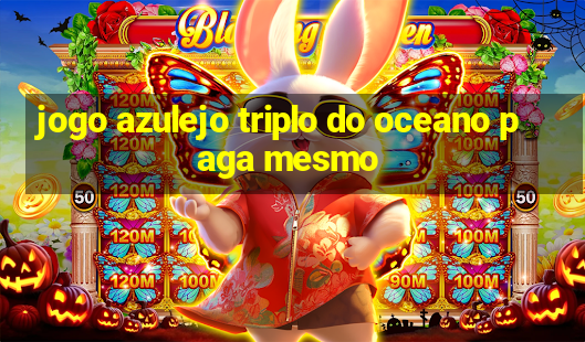 jogo azulejo triplo do oceano paga mesmo