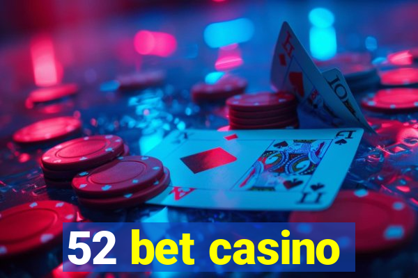 52 bet casino