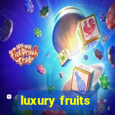 luxury fruits