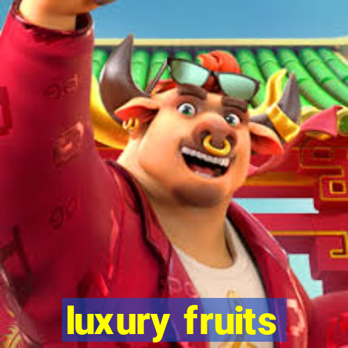 luxury fruits