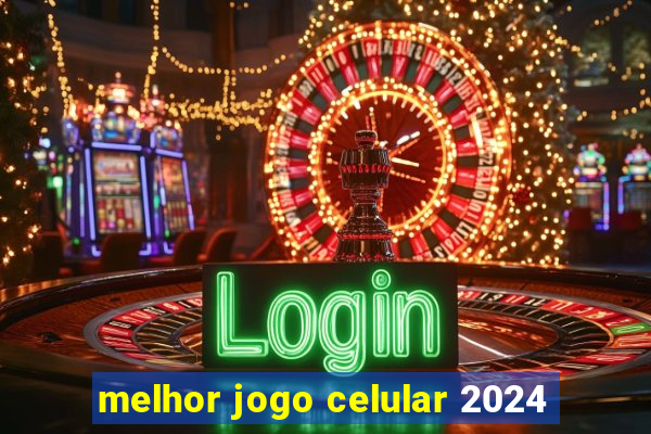 melhor jogo celular 2024