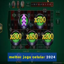 melhor jogo celular 2024