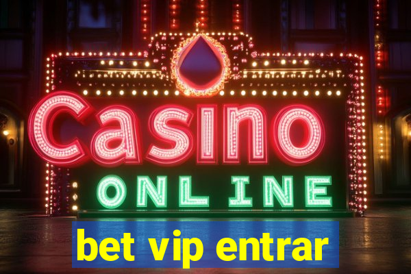 bet vip entrar