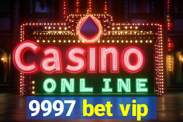 9997 bet vip