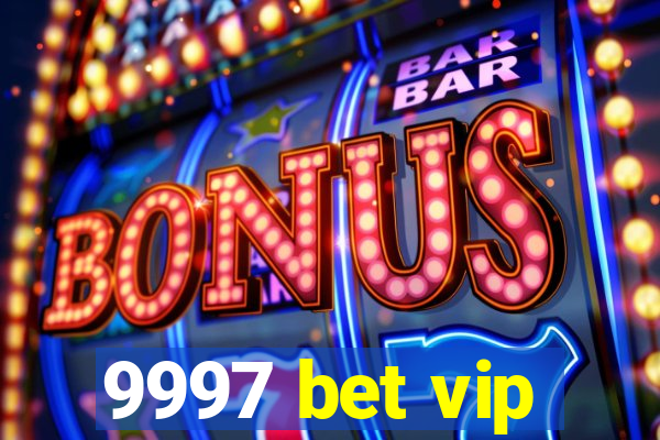 9997 bet vip