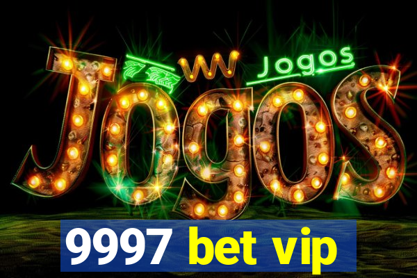 9997 bet vip