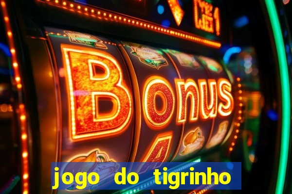 jogo do tigrinho da china