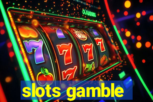 slots gamble